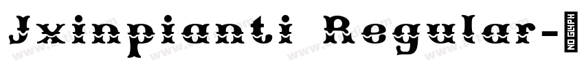 Jxinpianti Regular字体转换